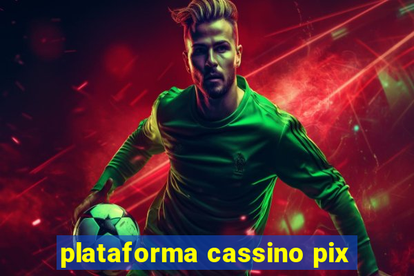 plataforma cassino pix